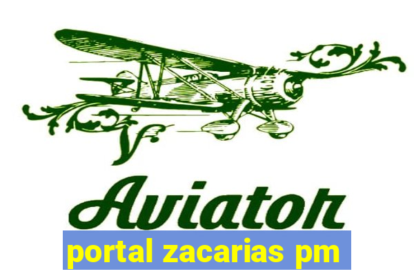 portal zacarias pm